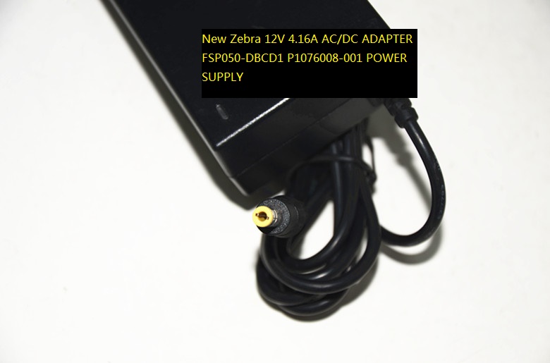 New Zebra 12V 4.16A AC/DC ADAPTER FSP050-DBCD1 P1076008-001 POWER SUPPLY